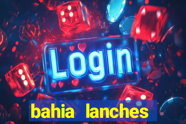 bahia lanches franca santa efigenia telefone